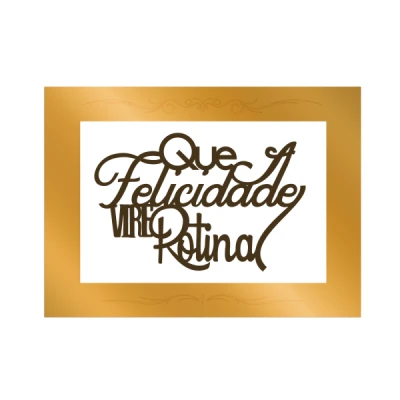 QUADRO MEDIO FRASE QUE FELICIDADE MDF 28X20 QMF-055 BELLA ARTE